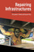 Repairing Infrastructures: The Maintenance of Materiality and Power by Christopher R. Henke