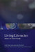 Living Literacies: Rethinking Literacy Research and Practice Through the Everyday by Kate Pahl