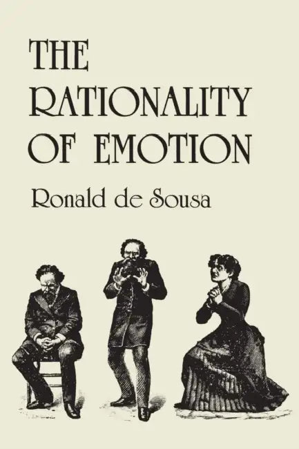 The Rationality of Emotion by Ronald de Sousa