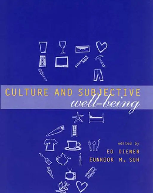 Culture and Subjective Well-Being by Edward Diener, Eunkook M. Suh