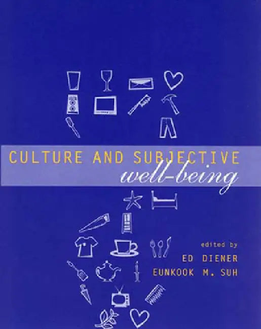 Culture and Subjective Well-Being by Edward Diener, Eunkook M. Suh