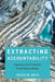 Extracting Accountability: Engineers and Corporate Social Responsibility by Jessica Smith