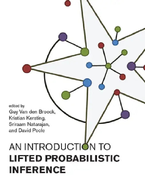 An Introduction to Lifted Probabilistic Inference by Guy Van Den Broeck