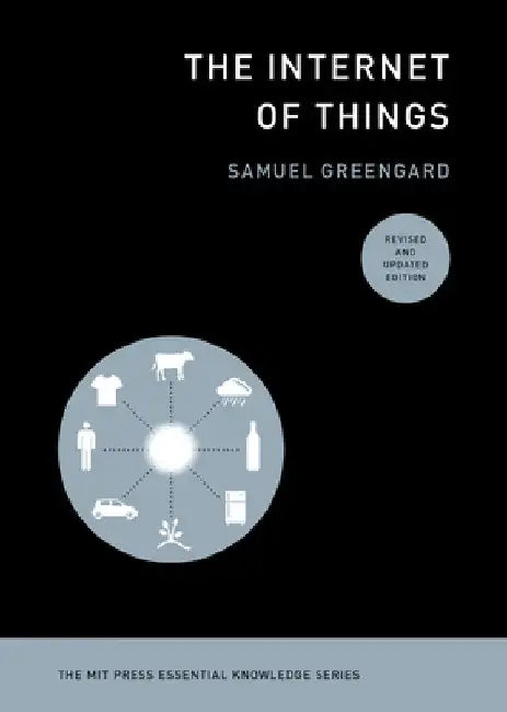The Internet of Things, Revised and Updated Edition by Samuel Greengard