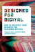 Designed for Digital: How to Architect Your Business for Sustained Success by Jeanne W. Ross