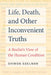 Life, Death, and Other Inconvenient Truths: A Realist's View of the Human Condition by Shimon Edelman