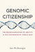 Genomic Citizenship: The Molecularization of Identity in the Contemporary Middle East by Ian McGonigle