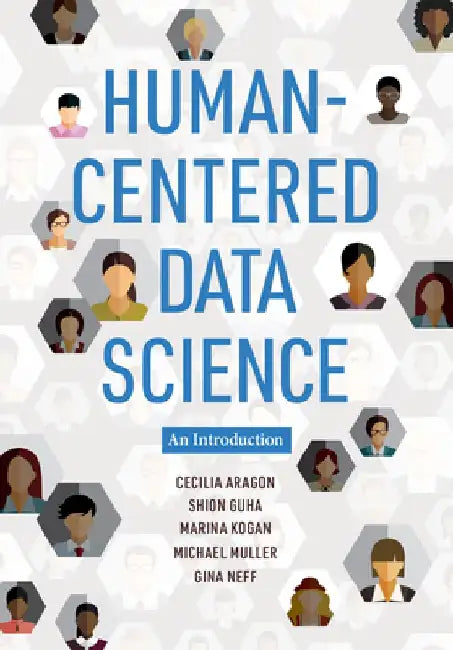 Human-Centered Data Science: An Introduction by Cecilia Aragon