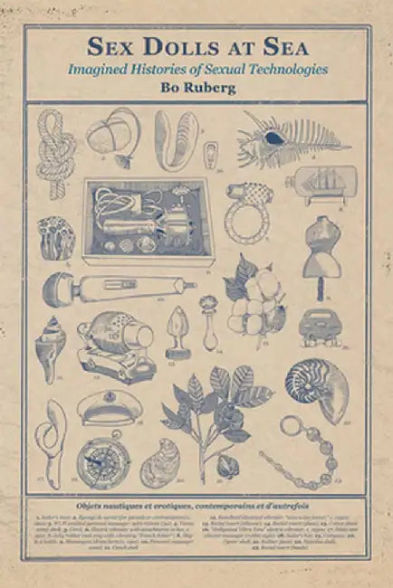 Sex Dolls at Sea: Imagined Histories of Sexual Technologies by Bo Ruberg
