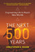 The Next 500 Years: Engineering Life to Reach New Worlds by Christopher E. Mason
