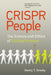 Crispr People: The Science and Ethics of Editing Humans by Henry T. Greely