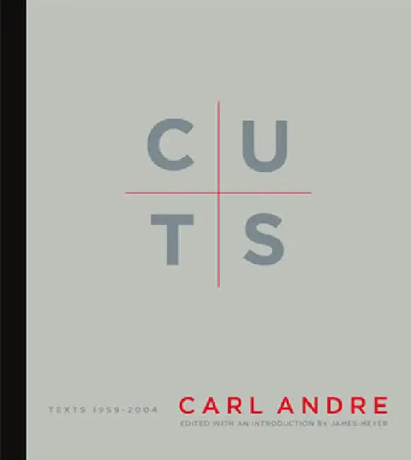 Cuts: Texts 1959-2004 by Carl Andre