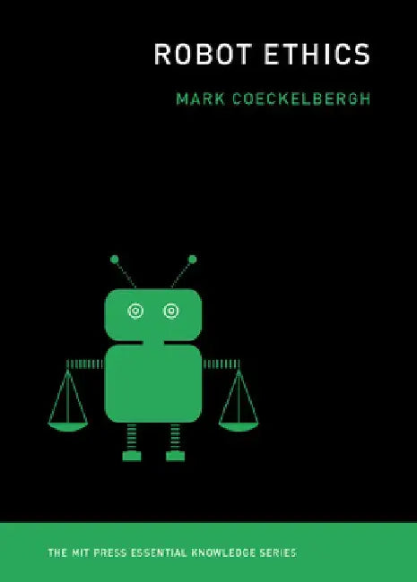 Robot Ethics by Mark Coeckelbergh