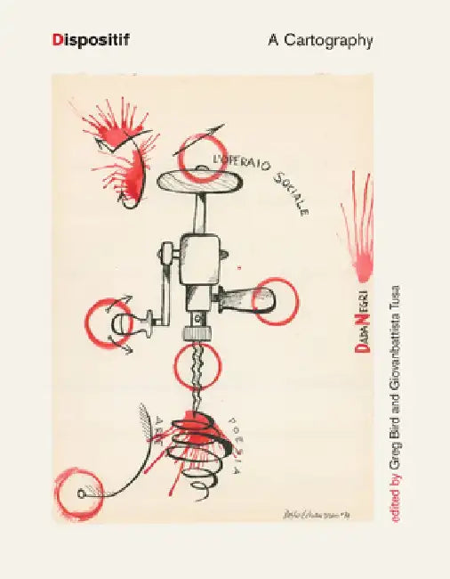 Dispositif: A Cartography by Greg Bird