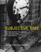 Subjective Time: The Philosophy, Psychology, and Neuroscience of Temporality by Valtteri Arstila
