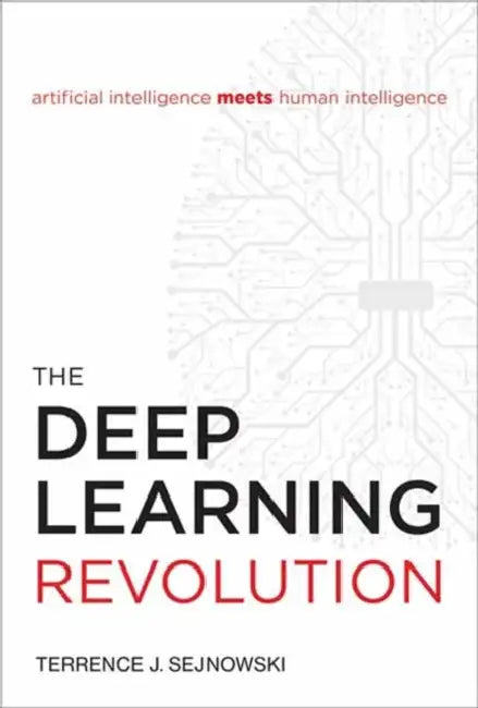 The Deep Learning Revolution by Terrence Sejnowski