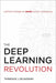 The Deep Learning Revolution by Terrence Sejnowski
