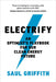 Electrify: An Optimist's Playbook for Our Clean Energy Future by Saul Griffith