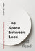The Space Between Look and Read: Designing Complementary Meaning by Susan M. Hagan