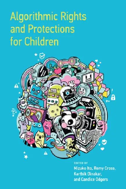 Algorithmic Rights and Protections for Children by Mizuko Ito
