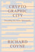 Cryptographic City: Decoding the Smart Metropolis by Richard Coyne