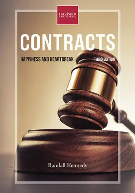 Contracts, Third Edition: Happiness and Heartbreak by Randall Kennedy