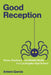 Good Reception: Teens, Teachers, and Mobile Media in a Los Angeles High School by Antero Garcia