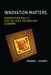 Innovation Matters: Competition Policy for the High-Technology Economy by Richard J. Gilbert