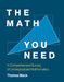 The Math You Need: A Comprehensive Survey of Undergraduate Mathematics by Thomas Mack