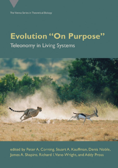 Evolution on Purpose: Teleonomy in Living Systems