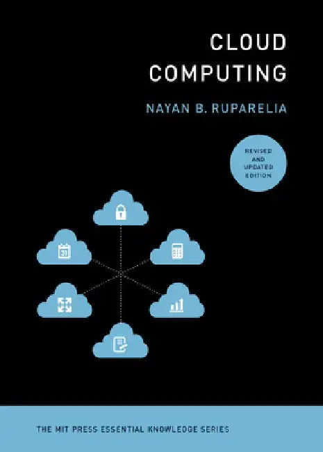 Cloud Computing, Revised and Updated Edition by Nayan B. Ruparelia