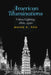 American Illuminations: Urban Lighting, 1800-1920 by David E. Nye