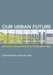 Our Urban Future: An Active Learning Guide to Sustainable Cities by Emily Talen