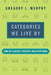 Categories We Live by: How We Classify Everyone and Everything by Gregory L. Murphy
