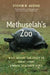 Methuselah's Zoo: What Nature Can Teach Us about Living Longer, Healthier Lives by Steven N. Austad