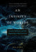 An Infinity of Worlds: Cosmic Inflation and the Beginning of the Universe by Will Kinney