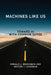 Machines Like Us: Toward AI with Common Sense by Ronald J. Brachman