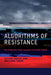 Algorithms of Resistance: The Everyday Fight Against Platform Power by Tiziano Bonini