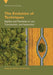The Evolution of Techniques: Rigidity and Flexibility in Use, Transmission, and Innovation by Mathieu Charbonneau