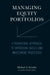Managing Equity Portfolios: A Behavioral Approach to Improving Skills and Investment Processes by Michael A. Ervolini, Terrance Odean
