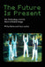 The Future Is Present: Art, Technology, and the Work of Mobile Image by Philip Glahn
