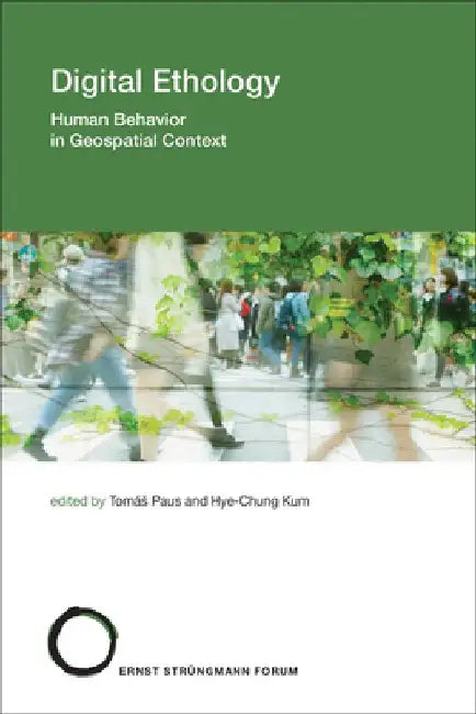 Digital Ethology: Human Behavior in Geospatial Context by Tomas Paus