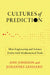 Cultures of Prediction: How Engineering and Science Evolve with Mathematical Tools by Ann Johnson