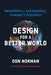 Design for a Better World: Meaningful, Sustainable, Humanity Centered by Donald A. Norman