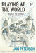 Playing at the World, 2e, Volume 1: The Invention of Dungeons & Dragons by Jon Peterson