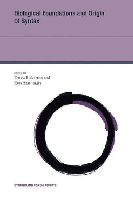 Biological Foundations and Origin of Syntax by Derek Bickerton