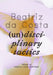 Beatriz Da Costa: (Un)Disciplinary Tactics by Daniela Lieja Quintanar