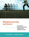 Biological Learning and Control: How the Brain Builds Representations, Predicts Events, and Makes Decisions by Reza Shadmehr