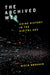 The Archived Web: Doing History in the Digital Age by Niels Brügger