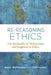 Re-Reasoning Ethics: The Rationality of Deliberation and Judgment in Ethics by Barry Hoffmaster